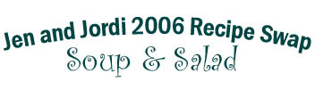 Recipe Swap 2006 - Soup & Salad